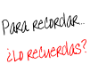 Para recordar… ¿Lo recuerdas?